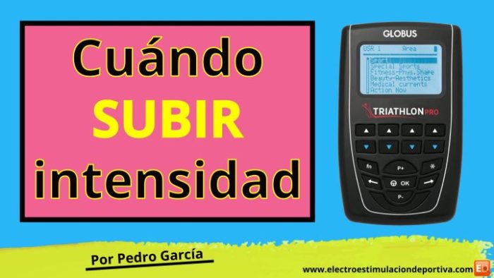 Entrenamiento con electroestimulacion compex, cefar, globus. Cómo y cuándo subir la intensidad en https://www.electroestimulaciondeportiva.com/