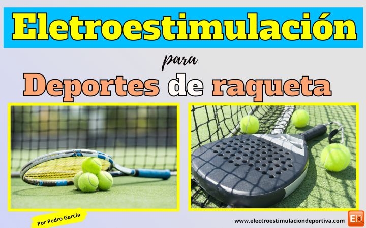 electroestimuladores, electroestimulacion y deportes de raqueta, tenis, squash, badminton