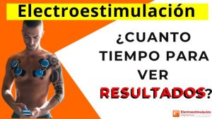 Cuanto tiempo es necesario para ver resultados con la electroestimulacion