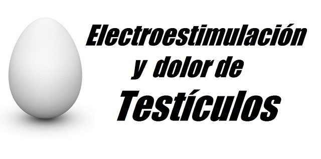 electroestimulación y dolor de testículos