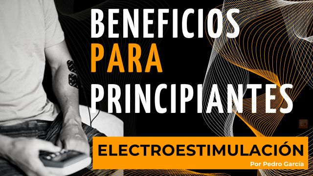 Electroestimulación: qué es, beneficios y otras preguntas frecuentes