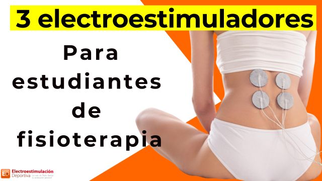 Electroestimuladores para estudiantes de fisioterapia. 3 opciones para ti