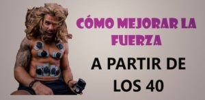 Mejora la fuerza a partir de los 40