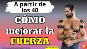 Mejora la fuerza a partir de los 40