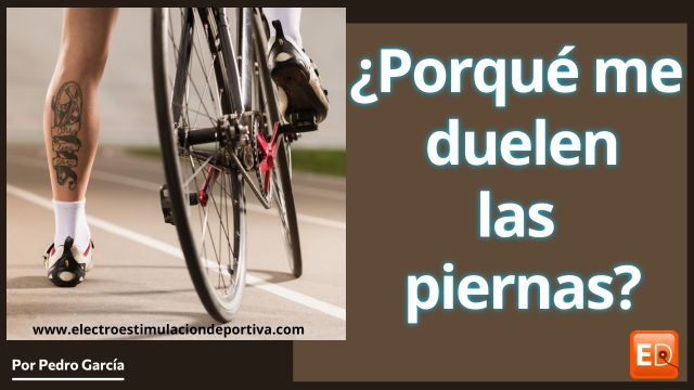 Se me cansan muy rápido las piernas en la bicicleta. ¿por qué me duelen?