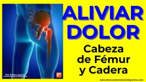 Aliviar dolor en la cadera y cabeza de fémur