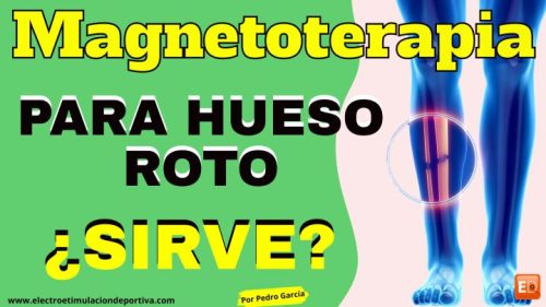 Magnetoterapia hueso roto