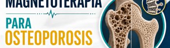 ¿Sirve la magnetoterapia para osteoporosis?
