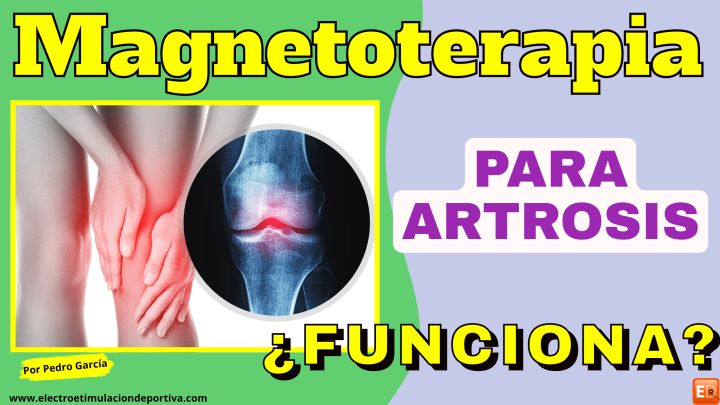 ¿Funciona la magnetoterapia cuando hay artrosis?